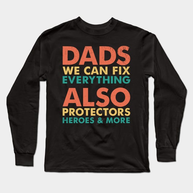 Dads Daddy Protector Hero And More Funny Sarcasm Long Sleeve T-Shirt by alcoshirts